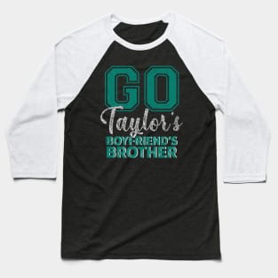 Go Taylor's Boyfriend's Brother Baseball T-Shirt